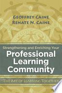 Strengthening and enriching your professional learning community the art of learning together /