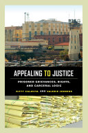 Appealing to justice : prisoner grievances, rights, and carceral logic /