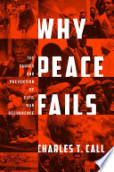 Why peace fails the causes and prevention of civil war recurrence /