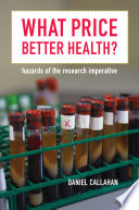 What price better health? hazards of the research imperative /