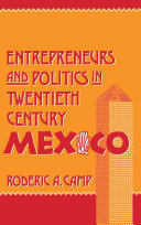 Entrepreneurs and politics in twentieth-century Mexico