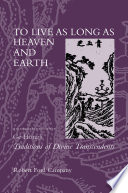 To live as long as heaven and earth a translation and study of Ge Hong's traditions of divine transcendents /