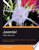 Joomla! web security secure your Joomla! website from common security threats with this easy-to-use guide /