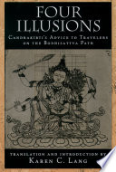 Four illusions Candrakīrti's advice for travelers on the Bodhisattva path /