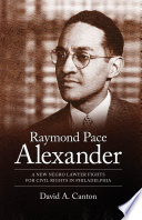 Raymond Pace Alexander a new Negro lawyer fights for civil rights in Philadelphia /