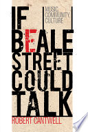 If Beale Street could talk music, community, culture /