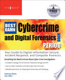 The best damn cybercrime and digital forensics book period