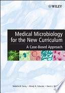 Medical microbiology for the new curriculum a case-based approach /