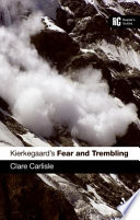 Kierkegaard's Fear and trembling a reader's guide /