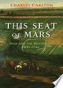 This seat of Mars war and the British Isles, 1485-1746 /