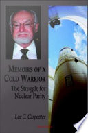 Memoirs of a cold warrior the struggle for nuclear parity /
