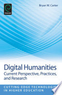Digital humanities : current perspective, practices, and research /