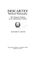 Descartes' medical philosophy : the organic solution to the mind-body problem /