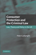 Consumer protection and the criminal law law, theory, and policy in the UK /