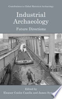 Industrial Archaeology Future Directions /