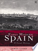 Early modern Spain a social history /