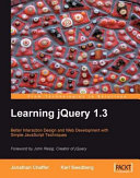 Learning jQuery 1.3 better interaction and web development with simple JavaScript techniques /