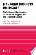 Managing Business Interfaces Marketing and Engineering Issues in the Supply Chain and Internet Domains /