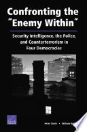 Confronting "the enemy within" security intelligence, the police, and counterterrorism in four democracies /