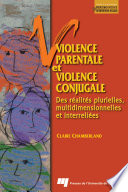 Violence parentale et violence conjugale : Des réalités plurielles, multidimensionnelles et interreliées /
