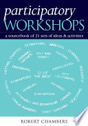 Participatory workshop : a sourcebook of 21 sets of ideas and activities /