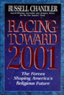 Racing toward 2001: the forces shaping America's religious future/