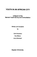 Youth in an African city : a report of the Nairobi youth survey and consultation /