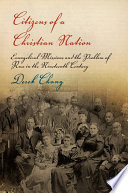 Citizens of a Christian nation Evangelical missions and the problem of race in the nineteenth century /