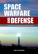 Space warfare and defense a historical encyclopedia and research guide /