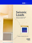 Seismic loads guide to the seismic load provisions of ASCE 7-05 /