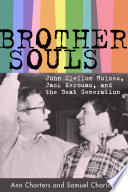 Brother-souls John Clellon Holmes, Jack Kerouac, and the Beat generation /