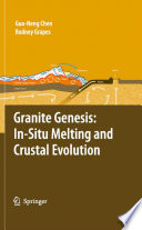 Granite Genesis: In Situ Melting and Crustal Evolution