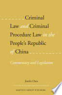 Criminal law and criminal procedure law in the People's Republic of China commentary and legislation /
