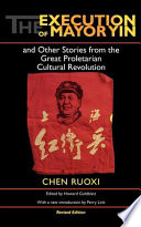 The execution of mayor Yin and other stories from the great proletarian Cultural Revolution