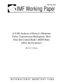 A VAR analysis of Kenya's monetary policy transmission mechanism how does the central bank's REPO rate affect the economy? /