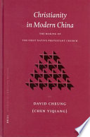 Christianity in modern China the making of the first native Protestant church /