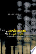Modernism and eugenics Woolf, Eliot, Yeats, and the culture of degeneration /