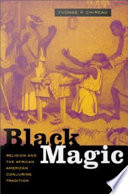 Black magic religion and the African American conjuring tradition /
