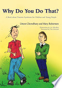 Why do you do that? a book about Tourette syndrome for children and young people /