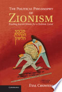 The political philosophy of Zionism : Jewish words for an hebraic land /