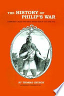 The History of Philip's War commonly called the Great Indian War of 1675 & 1676 /