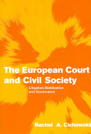 The European court and civil society litigation, mobilization and governance /