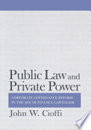 Public law and private power corporate governance reform in the in the age of finance capitalism /