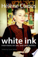 White ink interviews on sex, text and politics /
