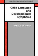 Child language and developmental dysphasia linguistic studies of the acquisition of German /
