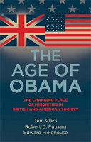 The age of Obama the changing place of minorities in British and American society /