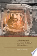 Family matters in Indian Buddhist monasticisms /