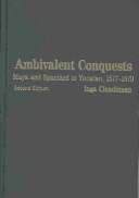 Ambivalent conquests : Maya and Spaniard in Yucatan 1517-1570 /
