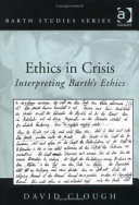 Ethics in crisis interpreting Barth's ethics /