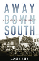 Away down South a history of Southern identity /